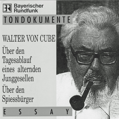 CUBE, Walter v.  Über den Tagesablauf eines alternden Junggesellen. Über den Spießbürger. Essay * Audio-CD *. 