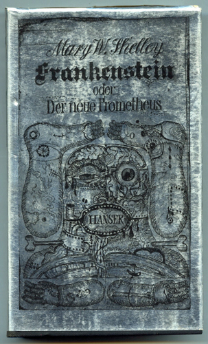 SHELLEY, Mary W.  Frankenstein oder Der Neue Prometheus. Roman. Dt. von Friedrich Polakovics.  