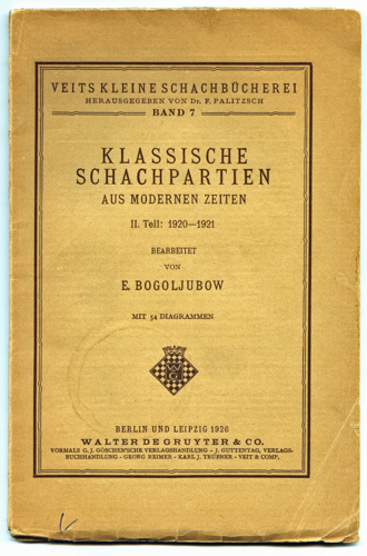 BOGOLJUBOW, E.  Klassische Schachpartien aus modernen Zeiten. II. Teil: 1920 - 1921. 