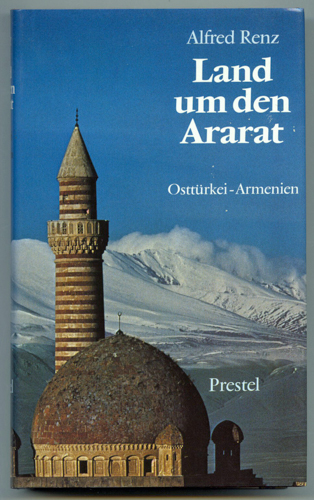 RENZ, Alfred  Land um den Ararat. Osttürkei - Armenien. 