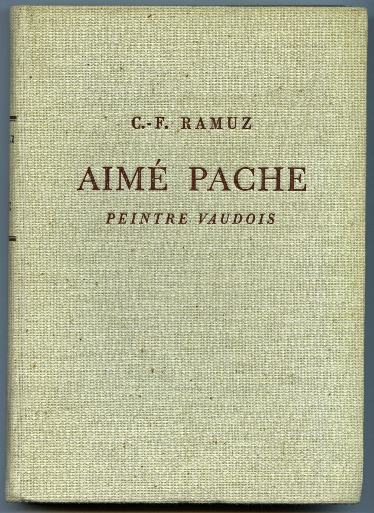 RAMUZ, C. F.  Aimé Pache. Peintre Vaudois. 