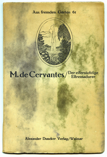 Cervantes, Miguel de  Der eifersüchtige Estremadurer. Dt. von Otto Hauser.  