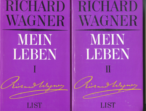 WAGNER, Richard  Mein Leben. 2 Bde.. Einzige vollständige Ausgabe, hrgg. von Martin Gregor-Dellin. 