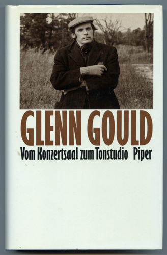 GOULD, Glenn - Page, Tim (Hrg.)  Vom Konzertsaal zum Tonstudio. Dt. von Hans-Joachim Metzger.  