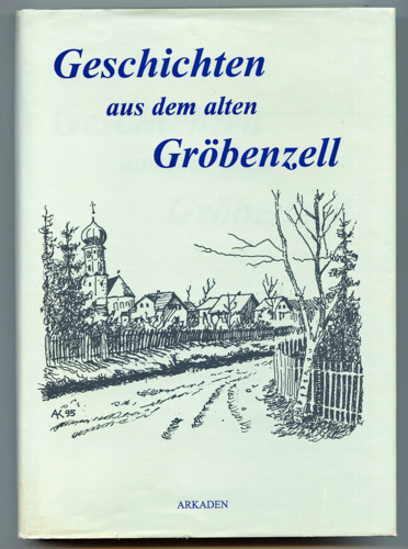 GEIGENFEIND, Hans  Geschichten aus dem alten Gröbenzell. 