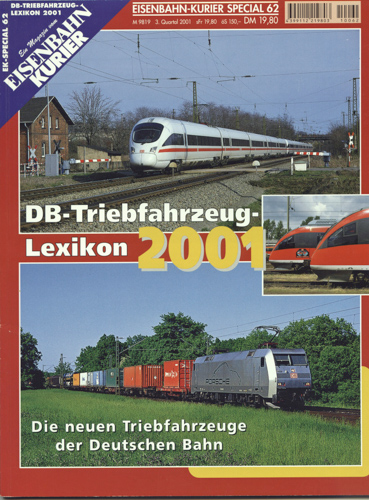 Div.  Eisenbahn-Kurier "EK-special" Heft 62: DB - Triebfahrzeug-Lexikon 2001. Die neuen Triebfahrzeuge der Deutschen Bahn. 