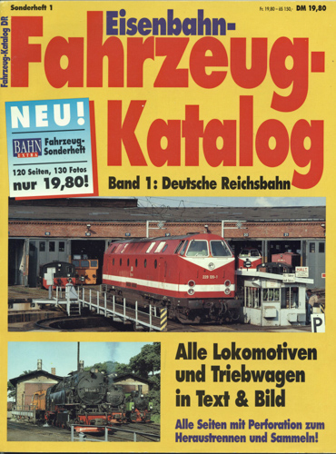   Bahn-Extra "Eisenbahn-Fahrzeug-Katalog" Sonderheft 1: Band 1: Deutsche Reichsbahn. Alle Lokomotiven und Triebwagen in Text & Bild. 