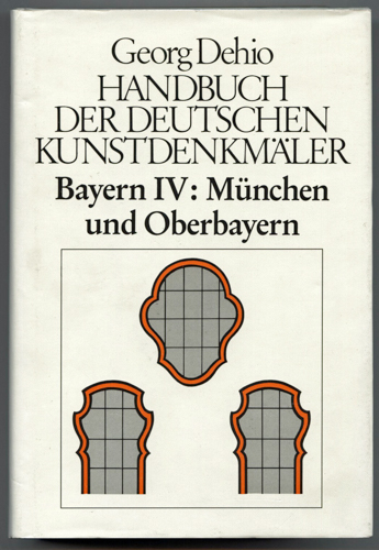 DEHIO, Georg  Handbuch der Deutschen Kunstdenkmäler. Band IV: München und Oberbayern. 