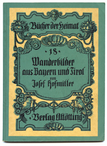 Hofmiller, Josef  Wanderbilder aus Bayern und Tirol. 
