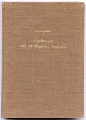 STRAUSS, H.A.  Psychologie und astrologische Symbolik. Eine Einführung. 
