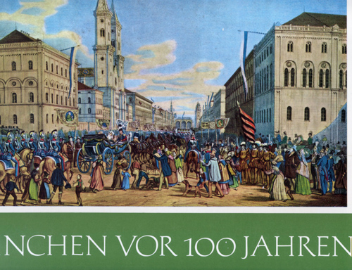 HORN, Adam / HOLLWECK, Ludwig (Hrg.)  München vor 100 Jahren, vornehmlich nach Lithographien von Gustav Wilhelm Krause und Carl August Lebschée. 