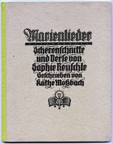 REUSCHELE, Sophie  Marienlieder. Scherenschnitte und Verse, geschrieben von Käthe Moßbach. 