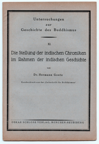 GOETZ, Hermann  Die Stellung der indischen Chroniken im Rahmen der indischen Geschichte. 
