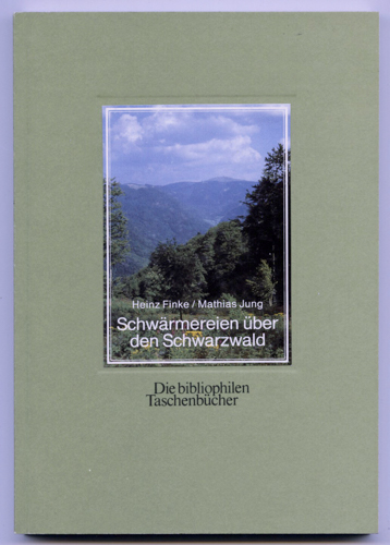 Finke, Heinz / Jung, Matthias  Schwärmereien über den Schwarzwald. 