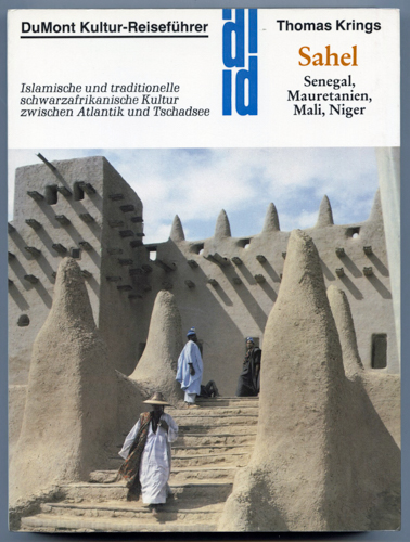 KRINGS, Thomas  Sahel. Senegal, Mauretanien, Mali, Niger. Islamische und traditionelle schwarzafrikanische Kultur zwischen Atlantik und Tschadsee. 