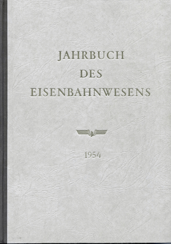 STUMPF, Bernhard (Hrg.)  Jahrbuch des Eisenbahnwesens 1954. 5. Ausgabe. 