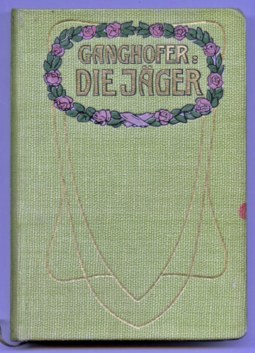 GANGHOFER, Ludwig  Die Jäger. 