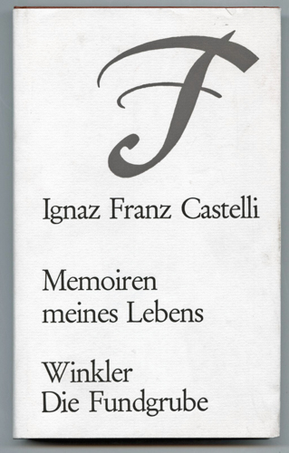 CASTELLI, Ignaz Franz  Memoiren meines Lebens. 