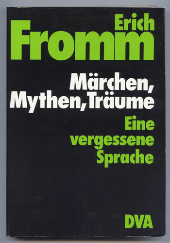 FROMM, Erich  Märchen, Mythen, Träume. Eine vergessene Sprache. Dt. von Liselotte und Ernst Mickel.  