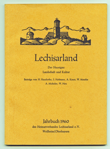 HOFMANN, S. (Hrg.)  Lechisarland 1960: Der Huosigau. Landschaft und Kultur. Jahrbuch 1960 des Heimatverbandes Lech-Isar-Land e.V.. 