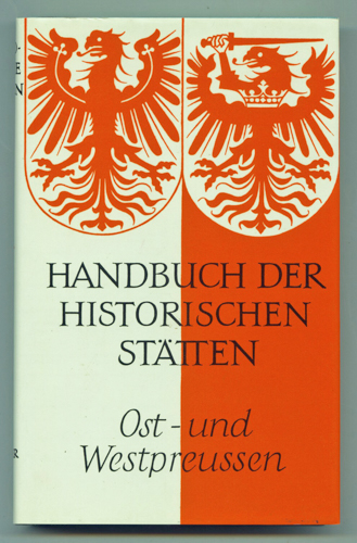 WEISE, Erich(Hrg.)  Handbuch der Historischen Stätten: Ost- und Westpreußen. 