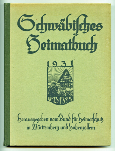 BUND FÜR HEIMATSCHUTZ IN WÜRTTEMBERG UND HOHENZOLLERN (Hrg.)  Schwäbisches Heimatbuch 1931. 