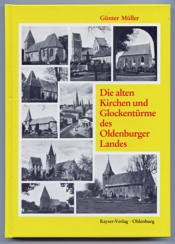 MÜLLER, Güntert  Die alten Kirchen und Glockentürme des Oldenburger Landes. 
