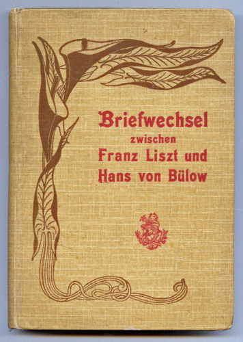 LA MARA (Hrg.)  Briefwechsel zwischen Franz Liszt und Hans von Bülow. 