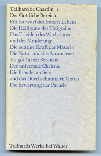 TEILHARD DE CHARDIN, Pierre  Der Göttliche Bereich. Ein Entwurf des innern Leben. Dt. von Josef Vital Kopp.  