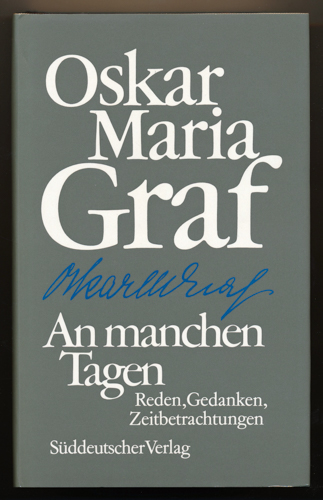 GRAF, Oskar Maria  An manchen Tagen. Reden, Gedanken und Zeitbetrachtungen. 