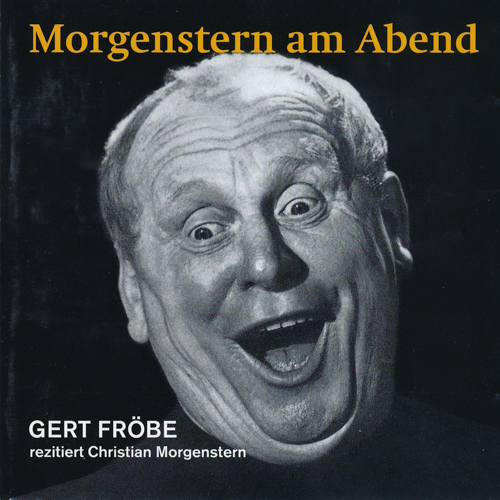   Morgenstern am Abend (Audio-CD). Gert Fröbe rezitiert Morgenstern. 