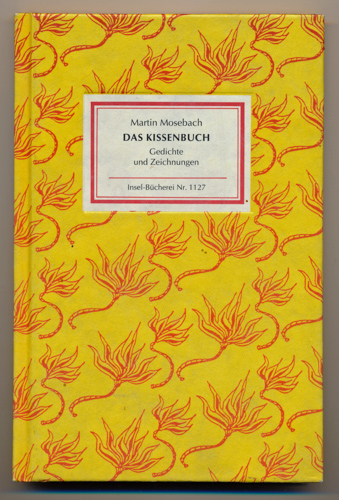 Mosebach, Martin  Das Kissenbuch. Gedichte und Zeichnungen. 