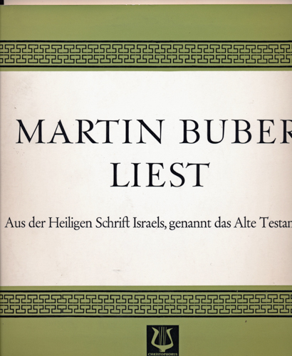 BUBER, Martin  Martin Buber liest. Aus der Heiligen Schrift Israels, genannt das Alte Testament [Vinyl-LP]. Zwei Schallplatten. 