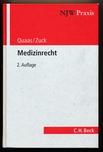 QUAAS, Michael / ZUCK, Rüdiger  Medizinrecht. Öffentliches Medizinrecht - Pflegeversicherungsrecht - Arzthaftpflichtrecht - Arztstrafrecht. 