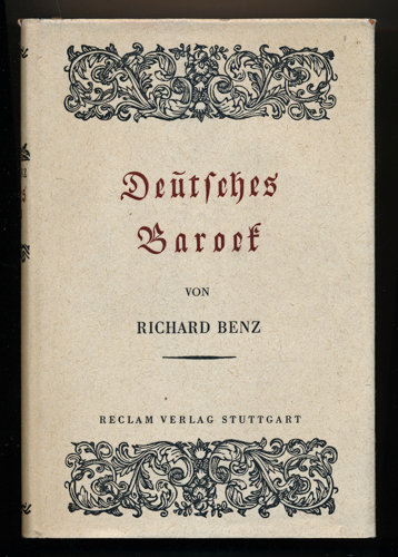 BENZ, Richard  Deutsches Barock. Kultur des achtzehnten Jahrhunderts / Erster Teil. 