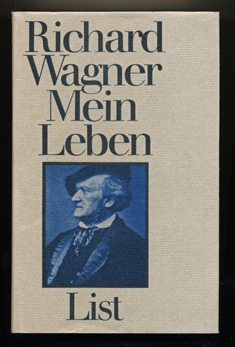 WAGNER, Richard  Mein Leben. 1813 - 1868. Vollständige, kommentierte Ausgabe, hrggb. von Martin Gregor-Dellin. 