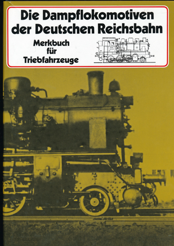 MÜLLER, Hans (Vorw.)  Die Dampflokomotiven der Deutschen Reichsbahn. Merkbuch für Triebfahrzeuge. 