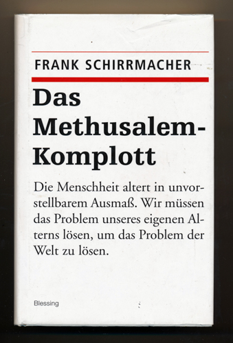 SCHIRRMACHER, Frank  Das Methusalem-Komplott. 