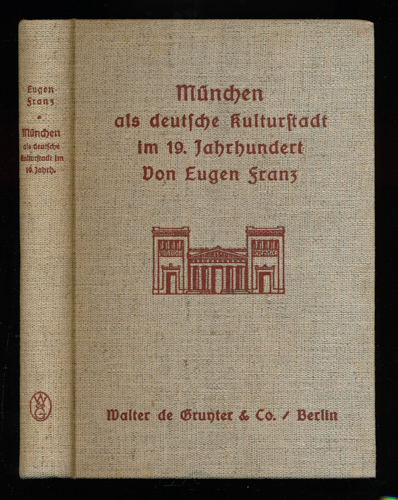 FRANZ, Eugen  München als Kulturstadt im 19. Jahrhundert. 