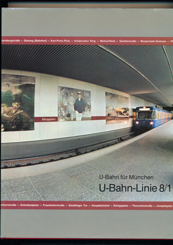   U-Bahn für München: U-Bahn-Linie 8/1. Eine Dokumentation, hrggb. von der Fa. Bilfinger + Berger. 