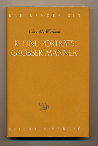 Wieland, Christoph Martin  Kleine Porträts großer Männer, ausgew. von Walter Rüegg. 