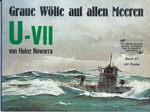 NOWARRA, Heinz J.  Graue Wölfe auf allen Meeren. Unterseeboot Typ VII. 