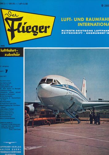 ZUERL, Walter (Hrg.)  Der Flieger. Luft- und Raumfahrt International. hier: Heft 7/1977 (57. Jahrgang). 
