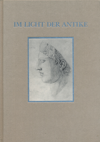 HORNBOSTEL, Wilhelm (Geleitw.)  Im Licht der Antike. Ausgewählte Arbeiten von Pietro Perugino bis Anne und Patrick Poirier. 