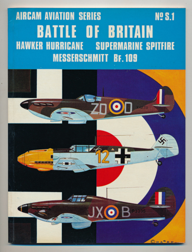 SHORES, Christopher F.  Battle of Britain: Hawker Hurricane, Supermarine Spitfire and Messerschmitt Bf.109. 