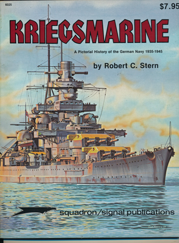 STERN, Robert C.  Kriegsmarine. A Pictorial History of the German Navy 1935-1945. 