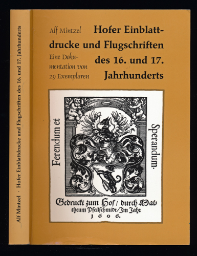 MINTZEL, Alf  Hofer Einblattdrucke und Flugschriften des 16. und 17. Jahrhunderts. Eine Dokumentation von 29 Exemplaren. 