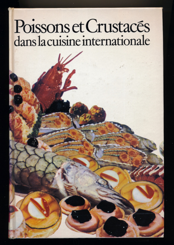   Poissons et Crustaces dans la Cuisine Internationale. 
