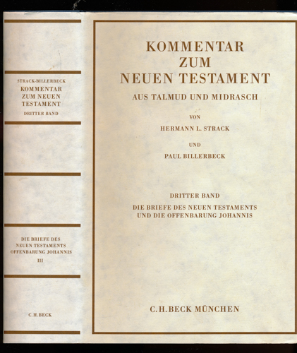 STRACK, Hermann L. / BILLERBECK, Paul  Kommentar zum Neuen Testament aus Talmud und Midrasch. hier: Band 3 apart: Die Briefe des Neuen Testaments und die Offenbarung Johannis. 