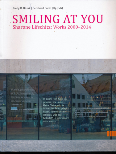 BILSKI, Emiliy D. / PURIN, Bernhard (Hrg.)  Smiling at you. Sharone Lifschitz: Works 2000 - 2014. 